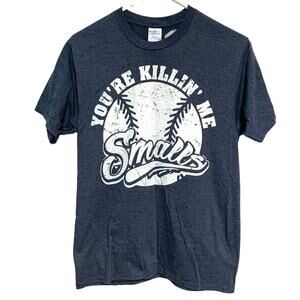 Port & Company Unisex You're Killin' Me Smalls Short Sleeve T-Shirt Size Medium